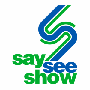 SAY SEE SHOW